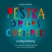 Okładka książki Pestka, drops, cukierek. Liczby kultury
