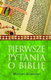 Pierwsze pytania o Biblię. Autor: Quesnel Michel. Dadada.pl Okładka książki Pierwsze pytania o Biblię