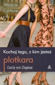 Okładka książki Plotkara Wejście Carlsów 4 Kochaj tego z kim jesteś