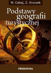 Podstawy geografii turystycznej. Autor: Wacław Cabaj, Zygmunt Kruczek. Dadada.pl Okładka książki Podstawy geografii turystycznej