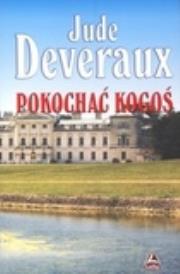 Pokochać kogoś. Autor: Deveraux Jude. Dadada.pl Okładka książki Pokochać kogoś