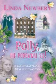 Okładka książki Polly, nie poddawaj się!