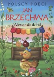 Polscy poeci. Wiersze dla dzieci. Jan Brzechwa. Autor: Jan Brzechwa. Dadada.pl Okładka książki Polscy poeci. Wiersze dla dzieci. Jan Brzechwa