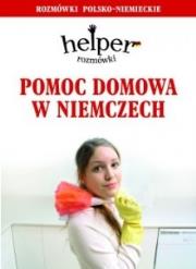 Pomoc domowa w Niemczech - rozmówki HELPER. Autor: Magdalena Depritz. Dadada.pl Okładka książki Pomoc domowa w Niemczech - rozmówki HELPER