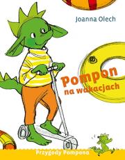 Pompon na wakacjach. Autor: Olech Joanna. Dadada.pl Okładka książki Pompon na wakacjach