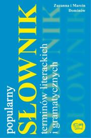Popularny słownik terminów liter. i gram. ARTI. Autor: Zuzanna Dominów Marcin Dominów. Dadada.pl Okładka książki Popularny słownik terminów liter. i gram. ARTI
