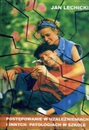 Okładka książki Postępowanie w uzależnieniach i inych patologiach w szkole