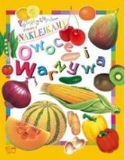 Poznajemy świat. Zabawa z naklej. Owoce i warzywa. Autor: praca zbiorowa. Dadada.pl Okładka książki Poznajemy świat. Zabawa z naklej. Owoce i warzywa