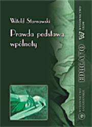 Prawda podstawą wspólnoty. Autor: Starnawski Witold. Dadada.pl Okładka książki Prawda podstawą wspólnoty