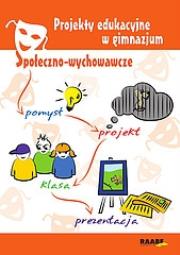 Okładka książki Projekty edukacyjne w gimnazjum Społeczno-wychowawcze