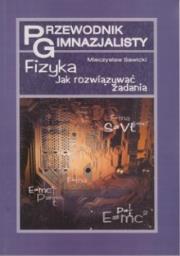 Okładka książki Przewodnik gimnazjalisty Fizyka- jak rozwiązywać zadania?