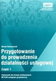 Przygotowanie do prowadzenia działalności usługowej, podręcznik, cz. 1. Autor: Marian Pietraszewski. Dadada.pl Okładka książki Przygotowanie do prowadzenia działalności usługowej, podręcznik, cz. 1
