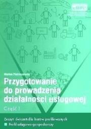 Przygotowanie do prowadzenia działalności usługowej, zeszyt ćwiczeń, cz. 1. Autor: Marian Pietraszewski. Dadada.pl Okładka książki Przygotowanie do prowadzenia działalności usługowej, zeszyt ćwiczeń, cz. 1