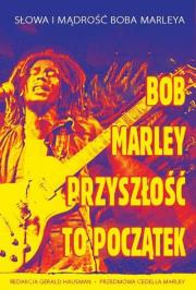 Przyszłość to początek. Autor: Bob Marley. Dadada.pl Okładka książki Przyszłość to początek