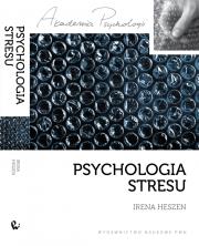 Okładka książki Psychologia stresu. Korzystne i niekorzystne...