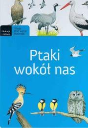 Ptaki wokół nas. Autor: praca zbiorowa. Dadada.pl Okładka książki Ptaki wokół nas