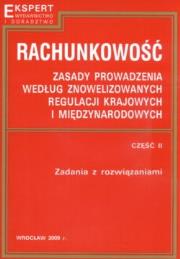 Okładka książki Rachunkowość. Zasady prowadzenia według znowelizowanych regulacji krajowych i międzynarodowych. Część 2
