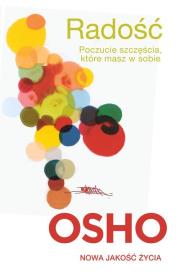 Radość. Poczucie szczęścia, które masz w sobie. Autor: Osho. Dadada.pl Okładka książki Radość. Poczucie szczęścia, które masz w sobie