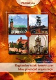 Regionalne szlaki tematyczne. Idea, potencjał, organizacja. Autor: Armin Mikos von Rohrscheidt. Dadada.pl Okładka książki Regionalne szlaki tematyczne. Idea, potencjał, organizacja