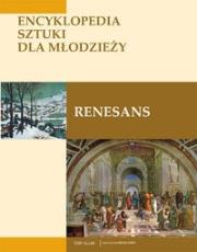 Okładka książki Renesans. Encyklopedia sztuki dla młodzieży