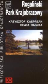 Okładka książki Rogaliński Park Krajobrazowy. Przewodnik krajoznawczy