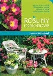 Rośliny ogrodowe. Autor: Joanna Mikołajczyk. Dadada.pl Okładka książki Rośliny ogrodowe