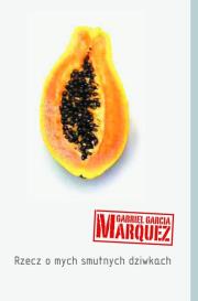 Okładka książki Rzecz o mych smutnych dziwkach