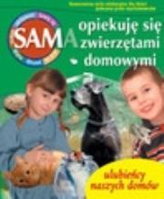 Sam opiekuję się zwierzętami domowymi. Autor: Mariola Jarocka. Dadada.pl Okładka książki Sam opiekuję się zwierzętami domowymi