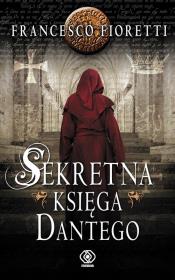 Sekretna księga Dantego. Autor: Francesco Fioretti. Dadada.pl Okładka książki Sekretna księga Dantego