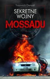 Sekretne wojny Mossadu. Autor: Yvonnick Denoel. Dadada.pl Okładka książki Sekretne wojny Mossadu