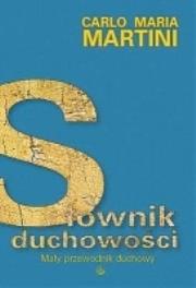 Słownik duchowości. Autor: Carlo Maria Martini. Dadada.pl Okładka książki Słownik duchowości
