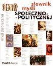 Słownik myśli społeczno - politycznej. Autor: Jacek Derek. Dadada.pl Okładka książki Słownik myśli społeczno - politycznej