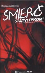 Śmierć statystykom. Autor: Marta Akuszewska. Dadada.pl Okładka książki Śmierć statystykom