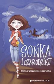 Sońka i czarodziej. Autor: Olczak-Moraczewska Halina. Dadada.pl Okładka książki Sońka i czarodziej