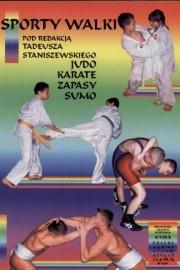 Sporty walki Judo karate zapasy sumo. Autor: Stanisławski Tadeusz. Dadada.pl Okładka książki Sporty walki Judo karate zapasy sumo