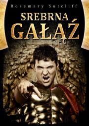 Okładka książki Srebrna Gałąź - Rosemary Sutcliff TW