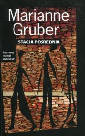 Stacja Pośrednia. Autor: Gruber Marianne. Dadada.pl Okładka książki Stacja Pośrednia