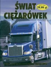 Świat ciężarówek. Autor: Ingrid Phaneuf, James Menzies. Dadada.pl Okładka książki Świat ciężarówek