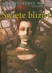 Święte blizny Wskrzeszenie magii tom 2. Autor: Duey Kathleen. Dadada.pl Okładka książki Święte blizny Wskrzeszenie magii tom 2