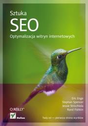 Sztuka SEO. Optymalizacja witryn internetowych. Autor: Enge Eric, Spencer Stephan, Stricchiola Jessie, Fishkin Rand. Dadada.pl Okładka książki Sztuka SEO. Optymalizacja witryn internetowych