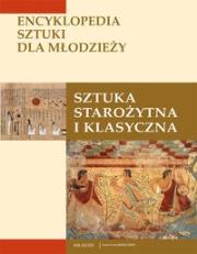 Okładka książki Sztuka starożytna i klasyczna Encyklopedia sztuki dla młodzieży