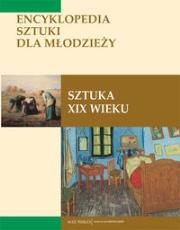 Okładka książki Sztuka XIX wieku Encyklopedia sztuki dla młodzieży