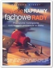 Szybkie naprawy, fachowe rady. Autor: praca zbiorowa. Dadada.pl Okładka książki Szybkie naprawy, fachowe rady