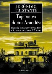 Tajemnica domu Arandów. Autor: Tristante Jerónimo. Dadada.pl Okładka książki Tajemnica domu Arandów
