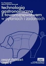 Okładka książki Technologia gastronomiczna z towaroznawstwem w pytaniach i odpowiedziach Zeszyt ćwiczeń Część 2