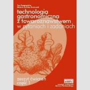 Okładka książki Technologia gastronomiczna z towaroznawstwem w pytaniach i zadaniach Zeszyt ćwiczeń Część 1