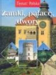 Temat:Polska. Zamki, pałace, dwory. Autor: Agnieszka Bilińska Włodzimierz Biliński, Biliński Włodek. Dadada.pl Okładka książki Temat:Polska. Zamki, pałace, dwory