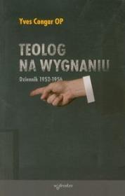 Teolog na wygnaniu. Autor: Congar Yves. Dadada.pl Okładka książki Teolog na wygnaniu