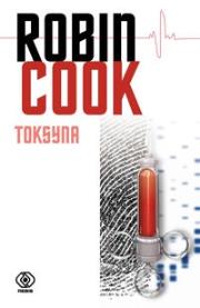 Toksyna - Robin Cook w.2. Autor: Robin Cook. Dadada.pl Okładka książki Toksyna - Robin Cook w.2