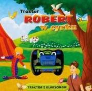 Traktor Robert w cyrku. Autor: praca zbiorowa. Dadada.pl Okładka książki Traktor Robert w cyrku